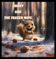 Chippy and The Frozen Nuts B0DX4YKBGB Book Cover