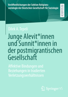 Junge Alevit*innen und Sunnit*innen in der postmigrantischen Gesellschaft: Affektive Bindungen und Beziehungen in tradierten Verletzungsverhältnissen ... Gesellschaft für Soziologie) (German Edition) 3658465026 Book Cover
