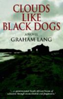 Clouds Like Black Dogs 1868421643 Book Cover