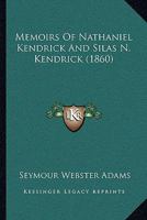 Memoirs Of Nathaniel Kendrick And Silas N. Kendrick 1165433303 Book Cover