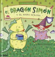 El Dragon Simon y el Hada Golosa 8423699765 Book Cover