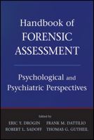 Handbook of Forensic Assessment: Psychological and Psychiatric Perspectives 0470484055 Book Cover