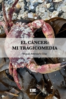 El cáncer: mi tragicomedia (Spanish Edition) 9566404247 Book Cover