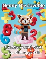 Benny the Lovable: Fun Mazes and Math for Kids Ages 4-8 (Benny's Learning & Fun) 1959376195 Book Cover