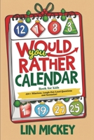 Would You Rather Calendar book for kids 430+ Hilarious, Laugh-Out-Loud Questions and Scenarios! B0DRDDVRJQ Book Cover