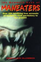 The Mammoth Book of Man-Eaters: Over 100 Terrifying Stories of Creatures Who Prey on Human Flesh 0786711701 Book Cover