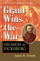 Grant Wins the War: Decision at Vicksburg 0471157279 Book Cover