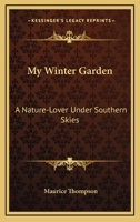 My Winter Garden a Nature-Lover Under Southern Skies 0530678039 Book Cover