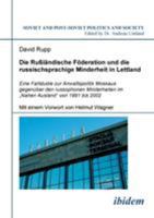 Die Rußländische Föderation und die russischsprachige Minderheit in Lettland: Eine Fallstudie 1991-2002 (Soviet and Post-Soviet Politics and Society 70) 3898217787 Book Cover