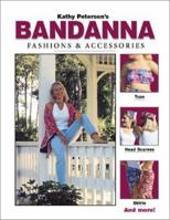 Kathy Peterson's Bandanna Fashions & Accessories 0873493745 Book Cover