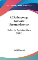 Af Sudurgongu Tomasar Saemundssonar: Kaflar Ur Ferdabok Hans (1907) 1160771766 Book Cover