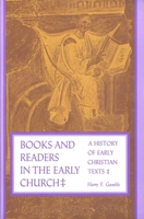 Books and Readers in the Early Church: A History of Early Christian Texts 0300069189 Book Cover