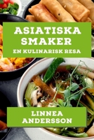Asiatiska Smaker: En Kulinarisk Resa (Swedish Edition) 1835798470 Book Cover