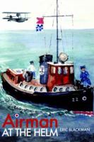 Airman at the Helm 1845491270 Book Cover
