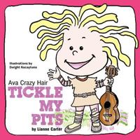 Introducing Ava Crazy Hair: Tickle My Pits 1466936010 Book Cover