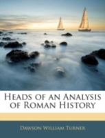 Heads of an Analysis of Roman History 114474508X Book Cover