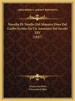 Novella Di Torello Del Maestro Dino Del Garbo Scritta Da Un Anonimo Nel Secolo XIV (1827) 1169563007 Book Cover