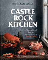 Castle Rock Kitchen: Wicked Good Recipes from the World of Stephen King [A Cookbook] 198486002X Book Cover