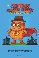 Captain Chicken Nugget: The Grease Goblin B0G75QKWVV Book Cover
