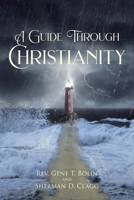 A Guide Through Christianity 1638747644 Book Cover