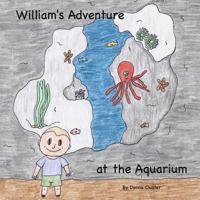 William's Adventure at the Aquarium 1499528701 Book Cover
