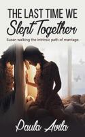The Last Time We Slept Together.: Suzan Walking the Intrinsic Path of Marriage 198351232X Book Cover