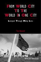 From World City to the World in One City: Liverpool Through Malay Lives 1118827740 Book Cover