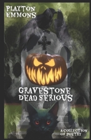 Gravestone Dead Serious B086Y4SPFV Book Cover
