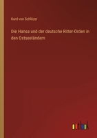 Die Hansa und der deutsche Ritter-Orden in den Ostseeländern 3368616889 Book Cover