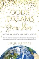 God's Dreams Grow Here 1498495699 Book Cover