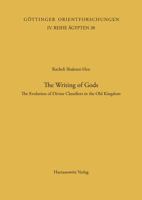 The Writing of Gods: The Evolution of Divine Classifiers in the Old Kingdom 3447052740 Book Cover