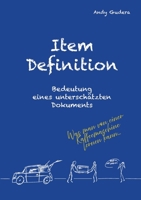 Item Definition - Bedeutung eines unterschätzten Dokuments: Was man von einer Kaffeemaschine lernen kann... (German Edition) 3384353439 Book Cover