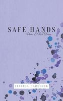 Safe Hands : Poems & Short Stories 1943258686 Book Cover
