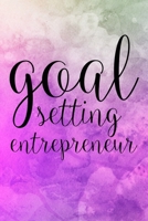 Goal Setting Entrepreneur: Goal Setting Entrepreneur Gift 6x9 Workbook Notebook for Daily Goal Planning and Organizing 1089127073 Book Cover