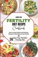 Fertility Diet Recipe Cookbook: Easy-To-Make Healthy and Delicious Recipes To Enhance Fertility B0C9SHFXHN Book Cover