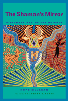 The Shaman's Mirror: Visionary Art of the Huichol 029272876X Book Cover