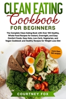 Clean Eating for Beginners: Discover How to Lose Weight Fast, Increase Your Energy and Strength – Well, Thanks to Clean Eating! B08CWD4T8P Book Cover