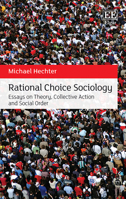 Rational Choice Sociology: Essays on Theory, Collective Action and Social Order 1789903246 Book Cover