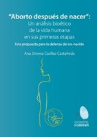 Aborto después de nacer. Una propuesta para la defensa del no-nacido: Una propuesta para la defensa del no-nacido 6079920166 Book Cover