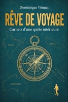 Rêve de Voyage: Carnets d'une quête intérieure B0H95H7MG5 Book Cover