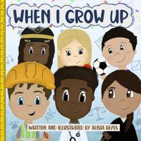 When I Grow Up 1737322668 Book Cover