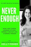 Never Enough - How a diet queen learned to love herself and eat like a normal person 0244430047 Book Cover