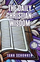 The Daily Christian: Wisdom B0BGP8XHPT Book Cover