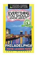 Everything You Should Know About: Philadelphia 1975938372 Book Cover