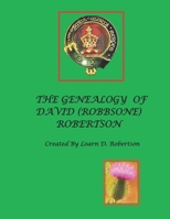 The Genealogy of David (Robbsone) Robertson B0B4K8M3ZP Book Cover
