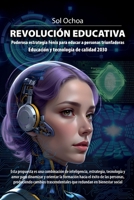 Revolución Educativa: Poderosa estrategia Fénix para educar a personas triunfadoras Educación y tecnología de calidad 2030 (Spanish Edition) 1685748953 Book Cover