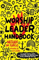 Worship Leader Handbook: For worship pastors, leaders, music directors, or whatever your email signature may say. 198415284X Book Cover