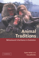 Animal Traditions: Behavioural Inheritance in Evolution 0521022118 Book Cover