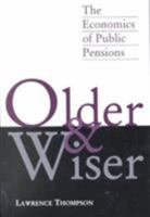 Older and Wiser: The Economics of Public Pensions 0877666792 Book Cover