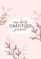 My Daily Gratitude Journal: (Pink Flora) A 52-Week Guide to Becoming Grateful 1774760282 Book Cover